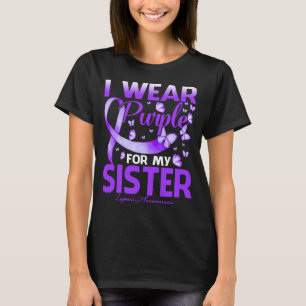 Ich trage Lila für mein Schwester Lupus Awareness- T-Shirt