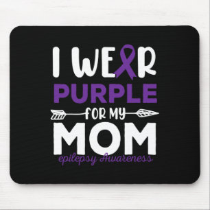 Ich trage Lila für meine Mutter Epilepsie-Bewussts Mousepad