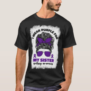 Ich trage Lila für meine Schwester Epilepsie Aware T-Shirt