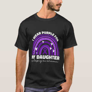 Ich trage Lila für meine Tochter-Epilepsie-Bewusst T-Shirt