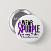 Ich trage Lila für meinen Schwester10 Fibromyalgia Button (Vorne & Hinten)