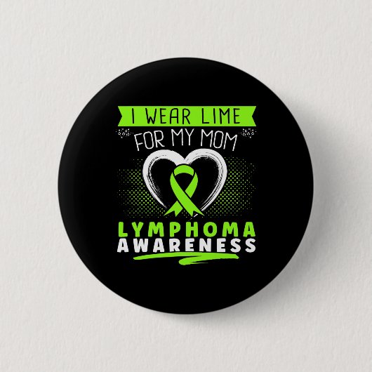 Ich trage Lime für das Lymphom-Bewusstsein meiner Button (Vorderseite)