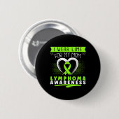 Ich trage Lime für das Lymphom-Bewusstsein meiner Button (Vorne & Hinten)