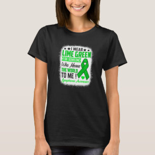 Ich trage Limettengrün Für Jemanden Bedeutet Weltl T-Shirt