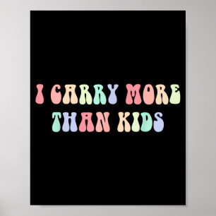 Ich trage mehr als Kinder Lustige Aussage Poster
