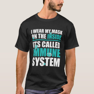 Ich trage meine Maske auf der Innenseite, Maske T-Shirt