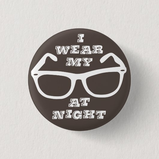 Ich trage meine Sonnenbrille am Nachttisch Retro Q Button (Vorderseite)