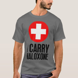 Ich trage Naloxon 21 T-Shirt