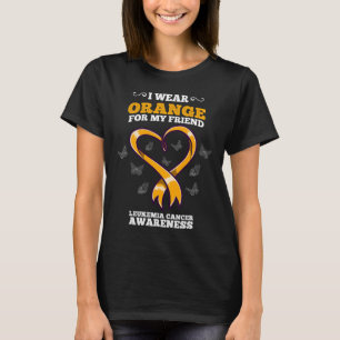 Ich trage Orange Freund Leukämie Krebsbewusstsein T-Shirt