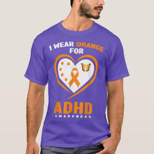 Ich trage Orange für ADHS-Bewusstsein T-Shirt