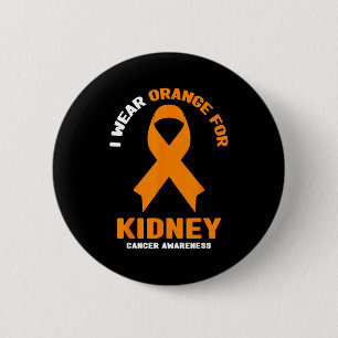 Ich trage Orange für das Nierenkrebsbewusstsein Button