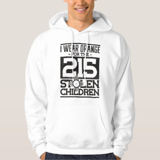 Ich trage Orange für die 215 gestohlenen Kinder Or Hoodie