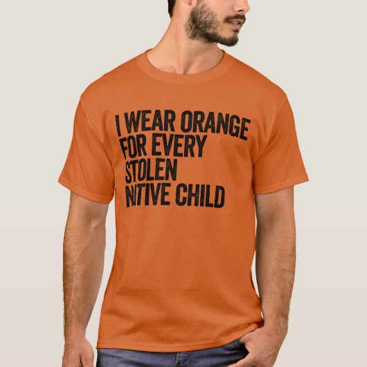 Ich trage Orange für jeden stolen Ureinwohner T-Shirt (Vorderseite)