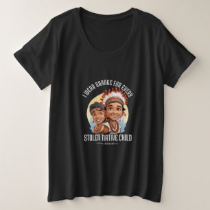 Ich trage Orange für jedes gestohlene indigene Kin Große Größe T-Shirt