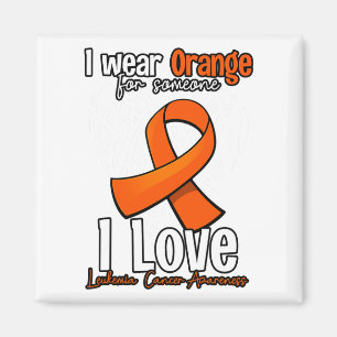 Ich trage Orange für jemanden I Liebe - Leukämie K Magnet