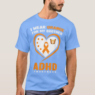 Ich trage Orange für mein Bruder ADHS Awareness T-Shirt
