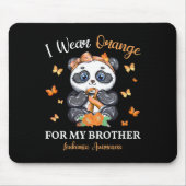 Ich trage Orange für mein Bruder Leukämie Bewussts Mousepad (Vorne)
