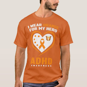 Ich trage Orange für mein Held ADHD-Bewusstsein814 T-Shirt