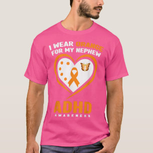 Ich trage Orange für mein Nephew ADHD Awareness 81 T-Shirt