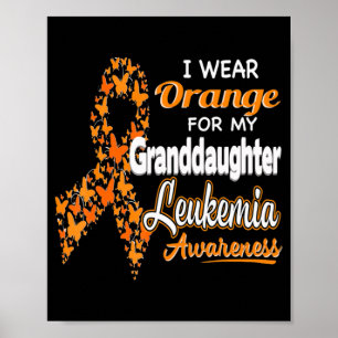Ich trage Orange für meine Enkelin Leukämie Aware Poster