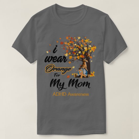Ich trage Orange für meine Mama ADHD Awareness Gno T-Shirt (Design vorne)
