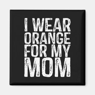 Ich trage Orange für meine Mama Leukämie Bewusstse Magnet