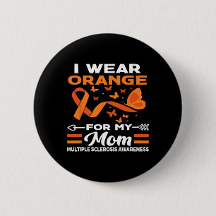 Ich trage Orange für meine Mama MS Multiple Sklero Button