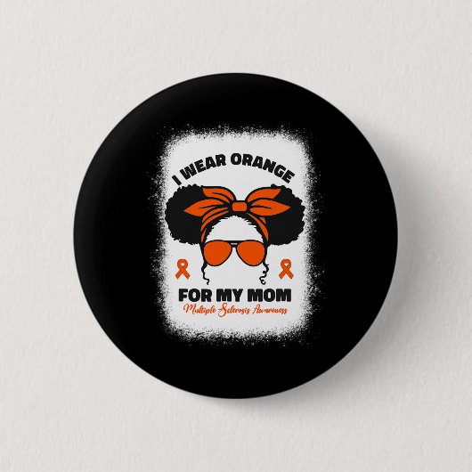 Ich trage Orange für meine Mama MS Multiple Sklero Button (Vorderseite)
