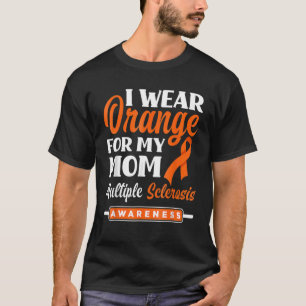 Ich trage Orange für meine Mama Multiple Sklerose T-Shirt