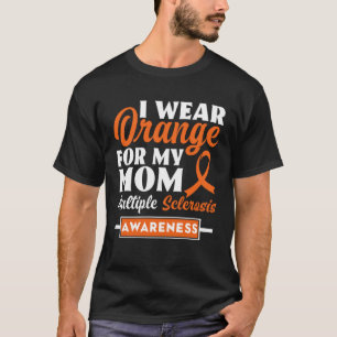 Ich trage Orange für meine Mama Multiple Sklerose T-Shirt