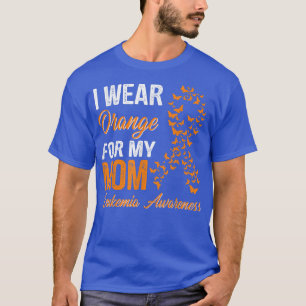 Ich trage Orange für meine Mutter Leukämie Sensibi T-Shirt