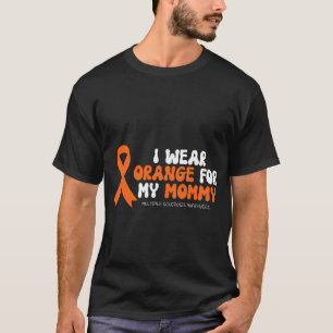 Ich trage Orange für meine Mutti Multiple Sklerose T-Shirt