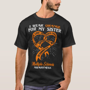 Ich trage Orange für meine Schwester MS Multiple S T-Shirt