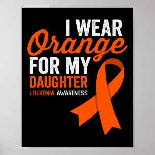 Ich trage Orange für meine Tochter Leukämie Warrio Poster