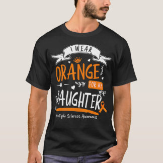 Ich trage Orange für meine Tochter Multiple Sklero T-Shirt