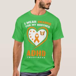 Ich trage Orange für meinen Bruder ADHS Awareness T-Shirt