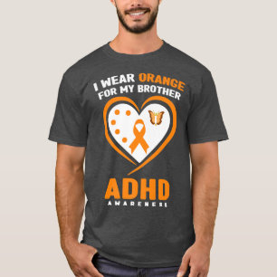 Ich trage Orange für meinen Bruder ADHS Awareness T-Shirt