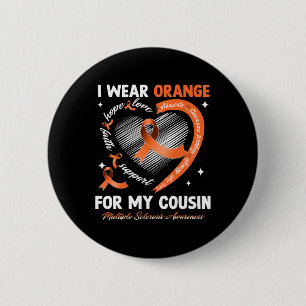 Ich trage Orange für meinen Cousin Multiple Sklero Button
