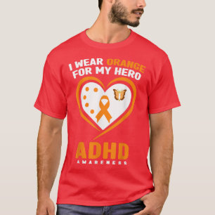 Ich trage Orange für meinen Helden ADHD Awareness  T-Shirt