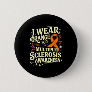 Ich trage Orange für Multiple-Sklerose-Bewusstsein Button