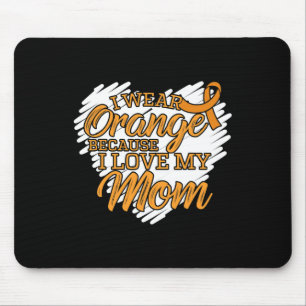 Ich trage Orange, weil ich meine Mama für Leukämie Mousepad