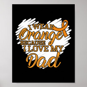 Ich trage Orange, weil ich meinen Vater für Leukäm Poster