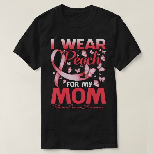 Ich trage Pfirsich für meine Mama Uteruskrebsbewus T-Shirt (Design vorne)
