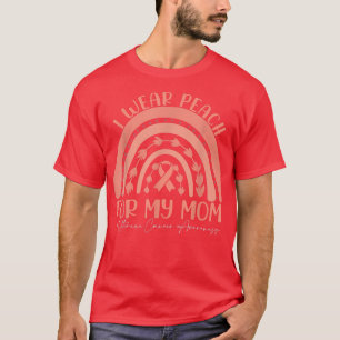 Ich trage Pfirsich für meine MutterUteruskrebserkr T-Shirt