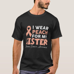 Ich trage Pfirsich für meine Schwester Uteruskreb T-Shirt