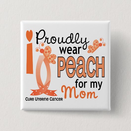 Ich trage Pfirsich für meinen uterinen Krebs der Button (Vorderseite)