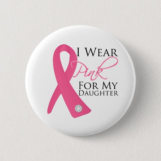 Ich trage Pink Daughter Brustkrebs Button (Vorderseite)