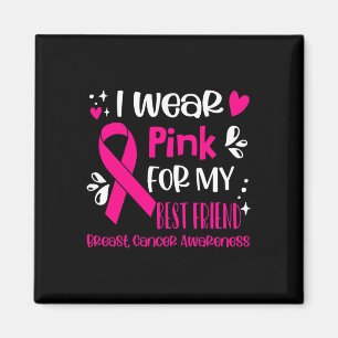 Ich trage Pink für mein bestes Freund-Brustkrebs-P Magnet