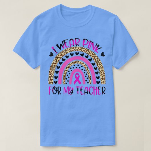 Ich trage Pink für mein Lehrer Brustkrebs-Bewussts T-Shirt (Design vorne)