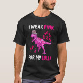 Ich trage Pink für meine Lolli im Oktober Wir trag T-Shirt (Vorderseite)
